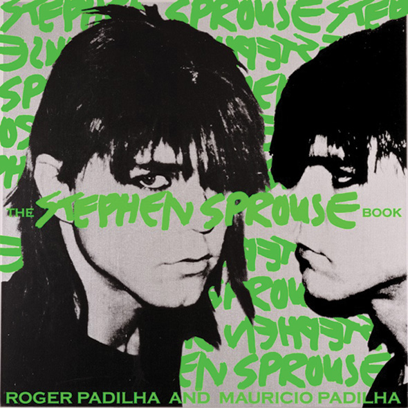 The Stephen Sprouse Book: Padilha, Roger, Padilha, Mauricio